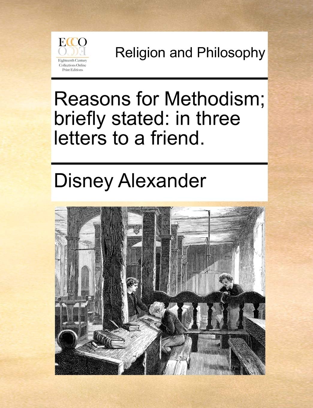 Reasons for Methodism; Briefly Stated: In Three Letters to a Friend. Philosophy