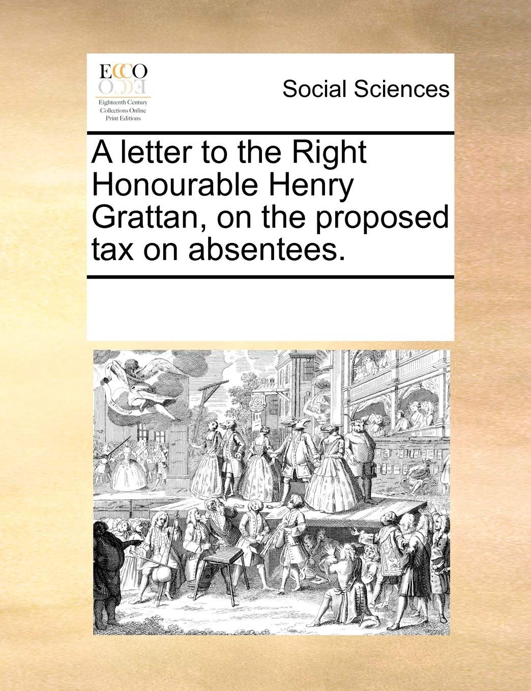 A Letter to the Right Honourable Henry Grattan, on the Proposed Tax on Absentees. Books