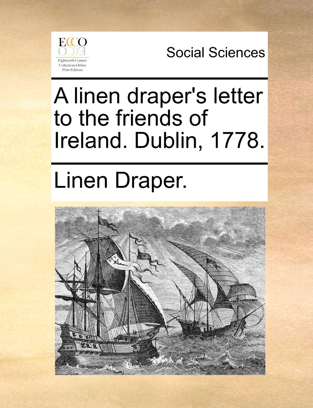 A Linen Draper's Letter to the Friends of Ireland. Dublin, 1778. Books