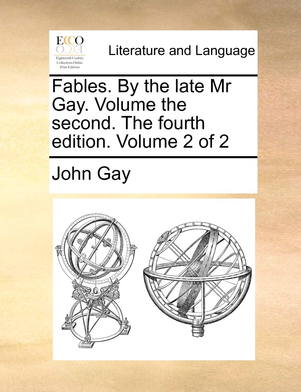 Fables. by the Late MR Gay. Volume the Second. the Fourth Edition. Volume 2 of 2 Social Sciences