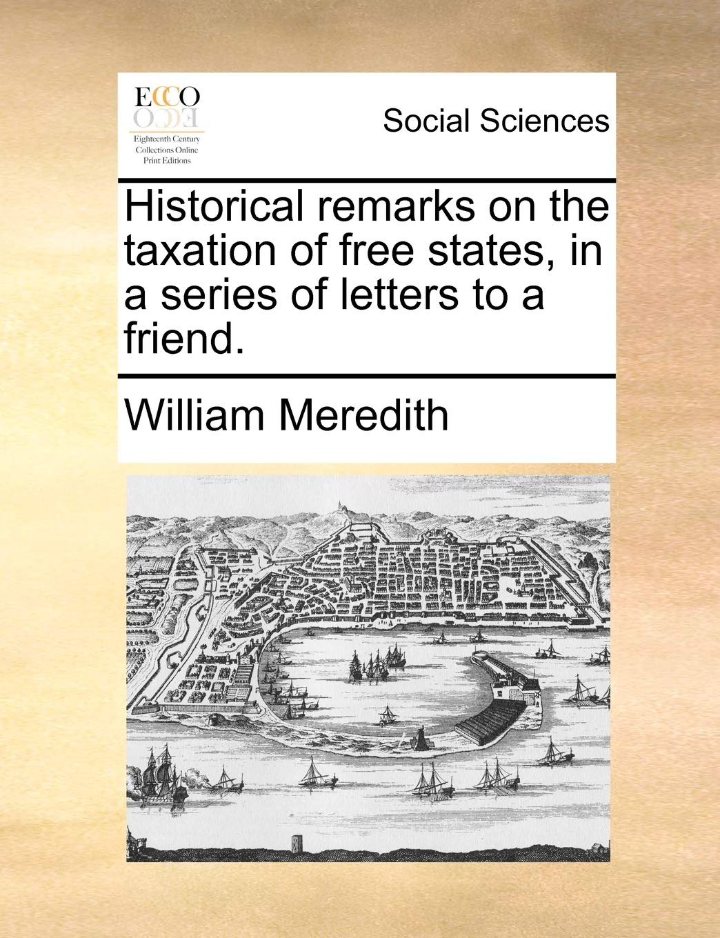 Historical Remarks on the Taxation of Free States, in a Series of Letters to a Friend. Books