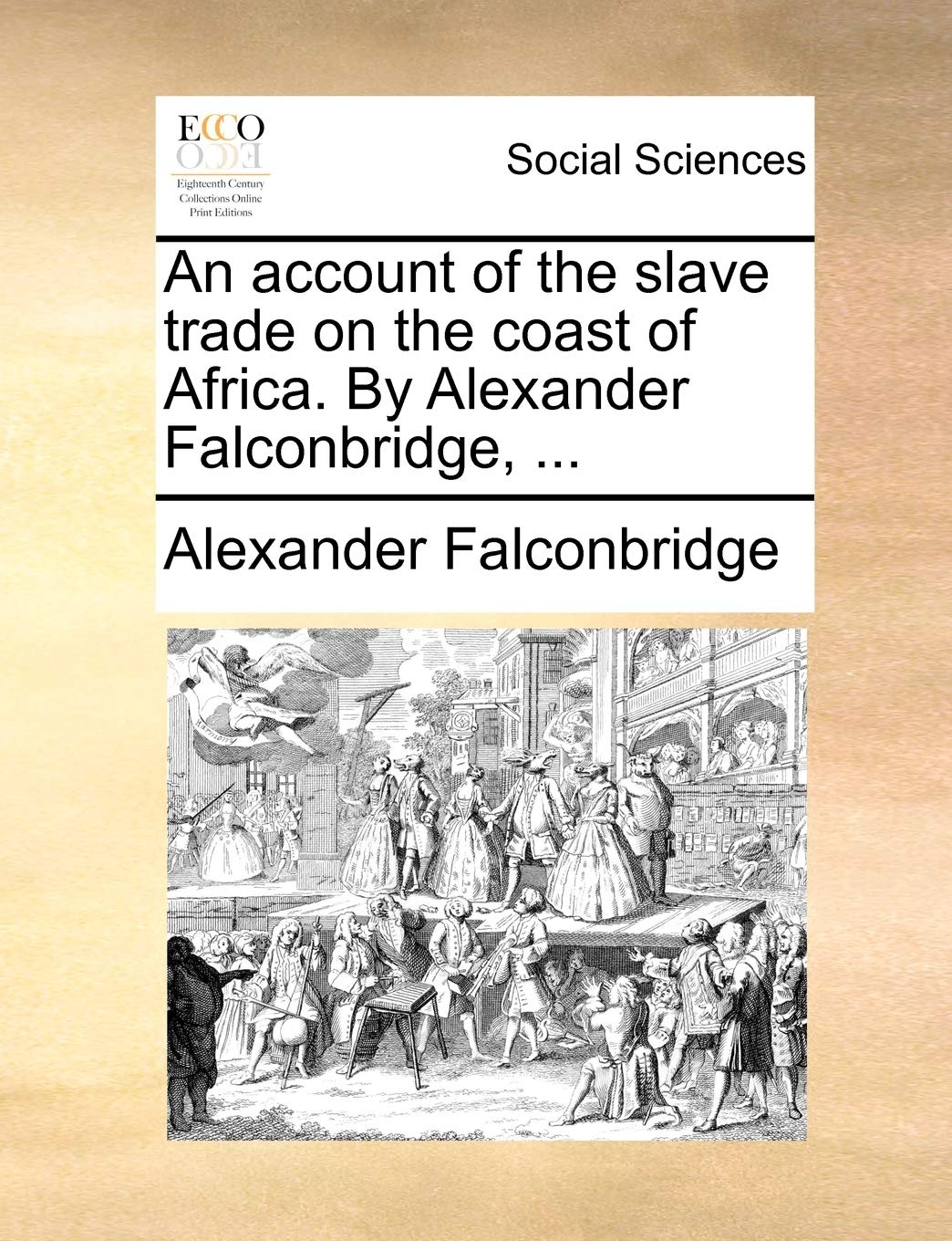 An Account of the Slave Trade on the Coast of Africa. by Alexander Falconbridge, ... Books