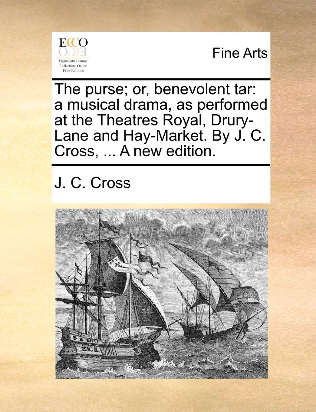 The purse; or, benevolent tar: a musical drama, as performed at the Theatres Royal, Drury-Lane and Hay-Market. By J. C. Cross, ... A new edition. Film, Art & Culture