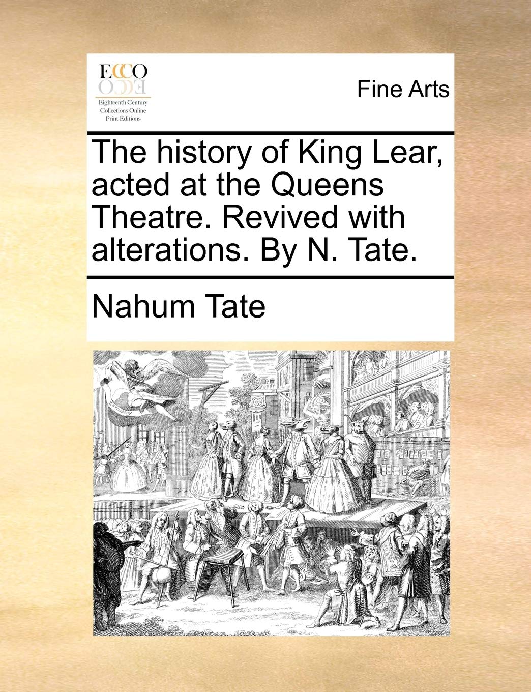 The History of King Lear, Acted at the Queens Theatre. Revived with Alterations. by N. Tate. Social Sciences
