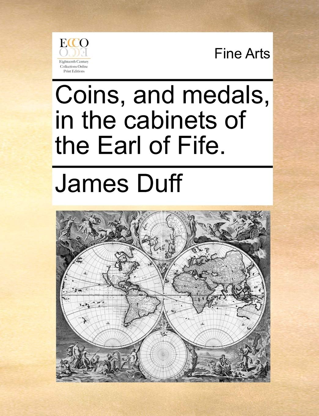 Coins, and Medals, in the Cabinets of the Earl of Fife. Film, Art & Culture