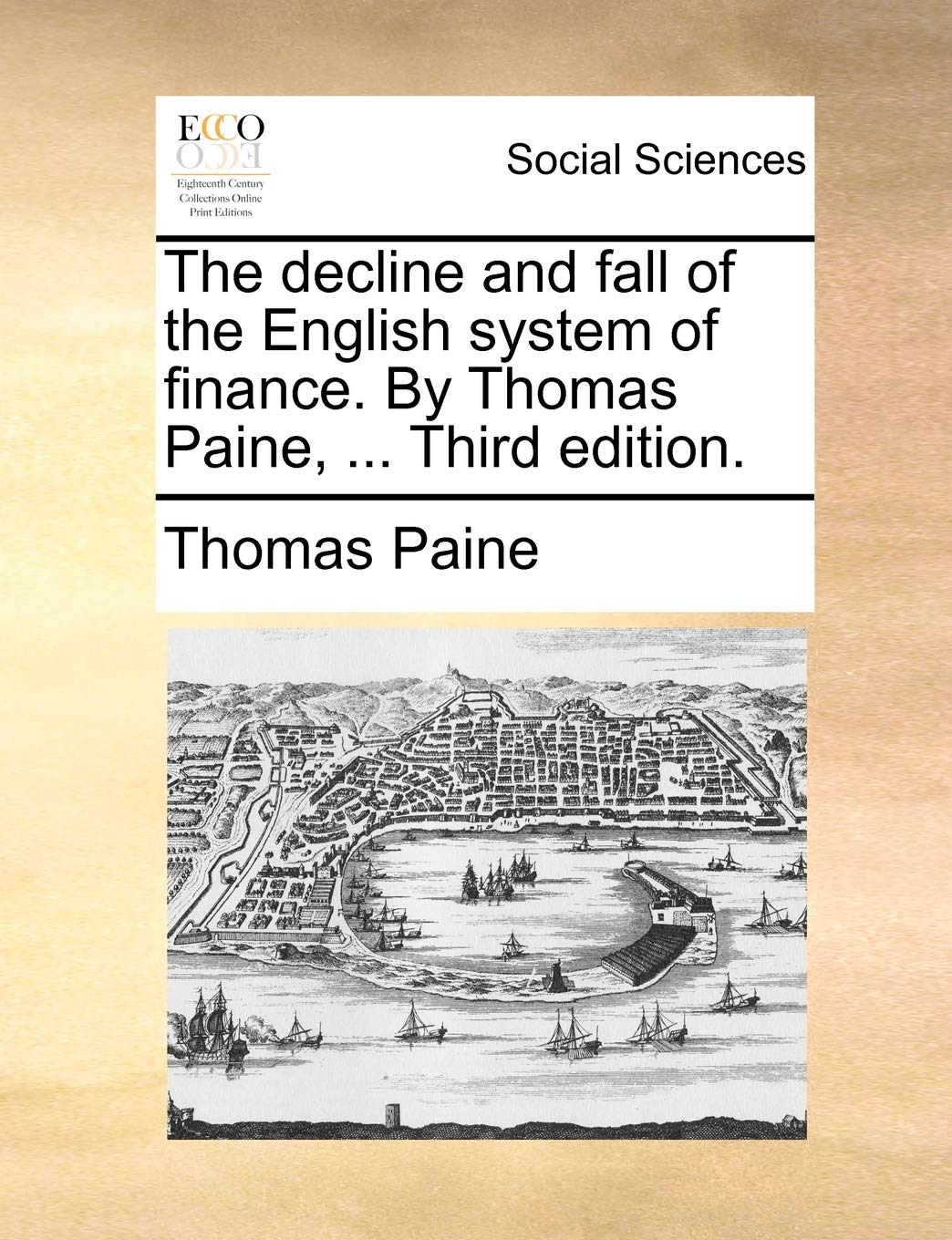 The Decline and Fall of the English System of Finance. by Thomas Paine, ... Third Edition. Books