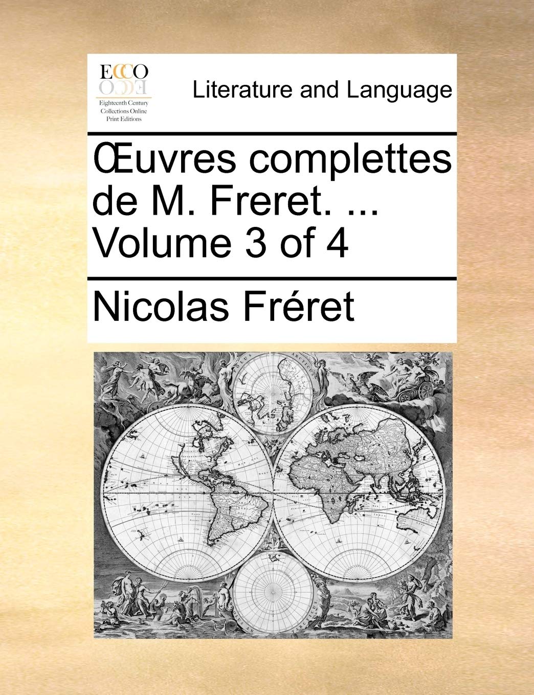 Uvres Complettes de M. Freret. ... Volume 3 of 4 Social Sciences