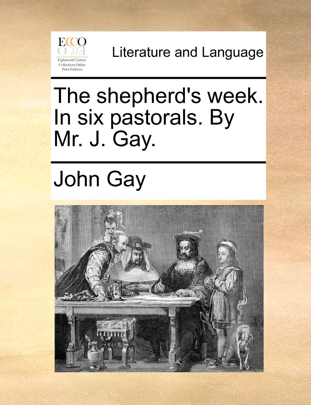 The Shepherd's Week. in Six Pastorals. by Mr. J. Gay. Social Sciences