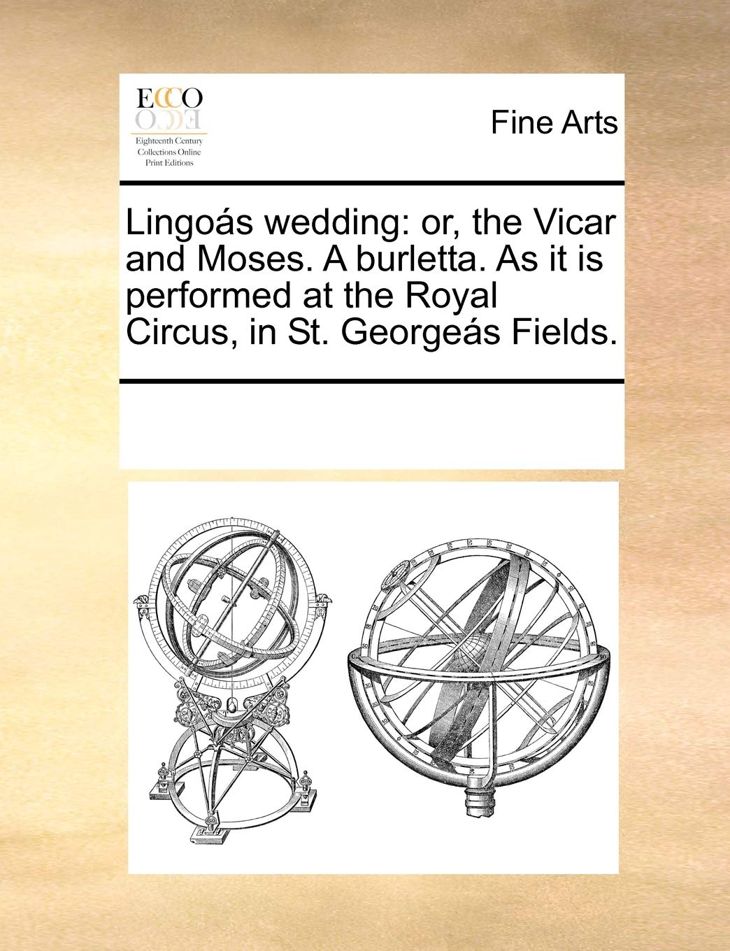 Lingoás wedding: or, the Vicar and Moses. A burletta. As it is performed at the Royal Circus, in St. Georgeás Fields. Film, Art & Culture