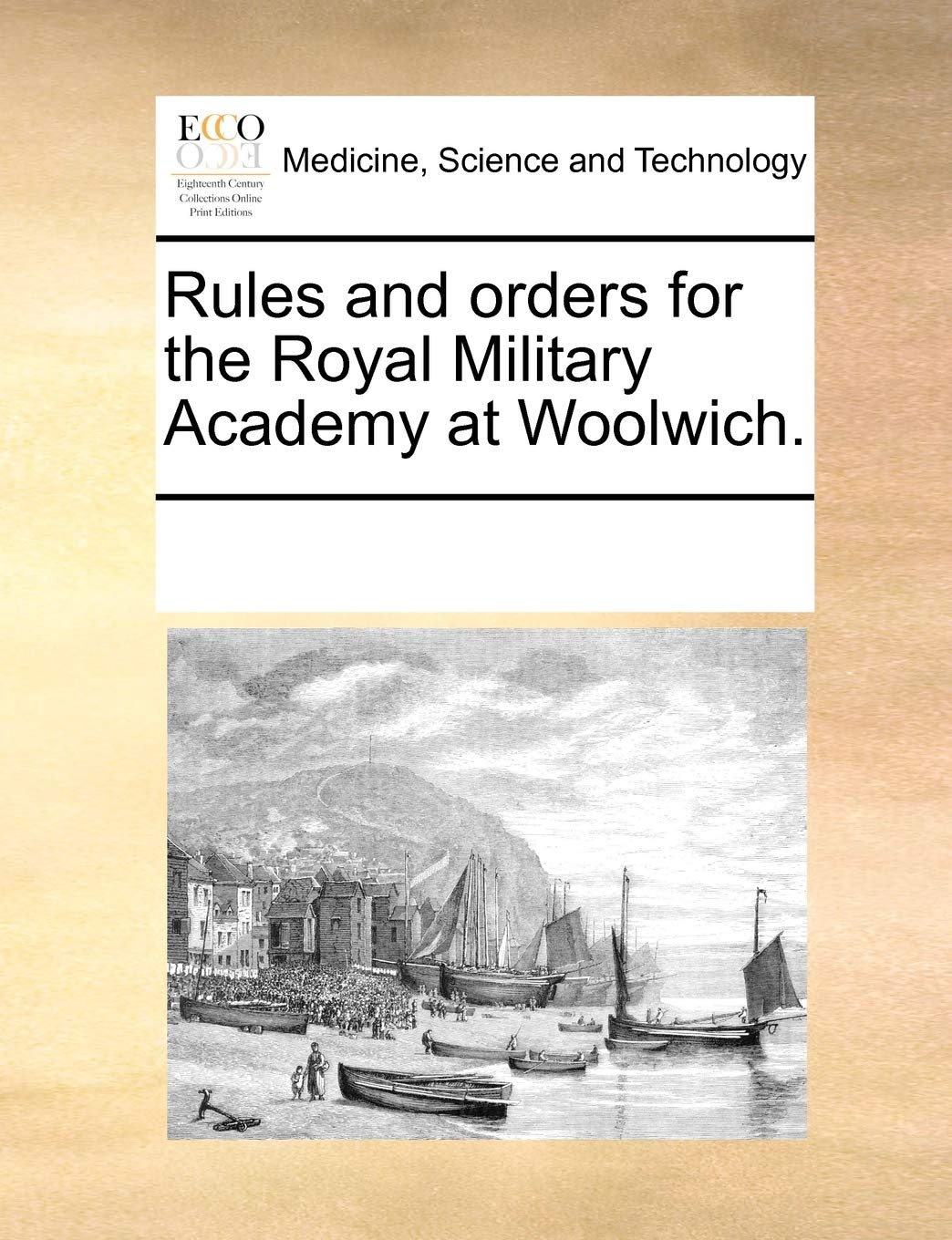 Rules and orders for the Royal Military Academy at Woolwich. Medicine