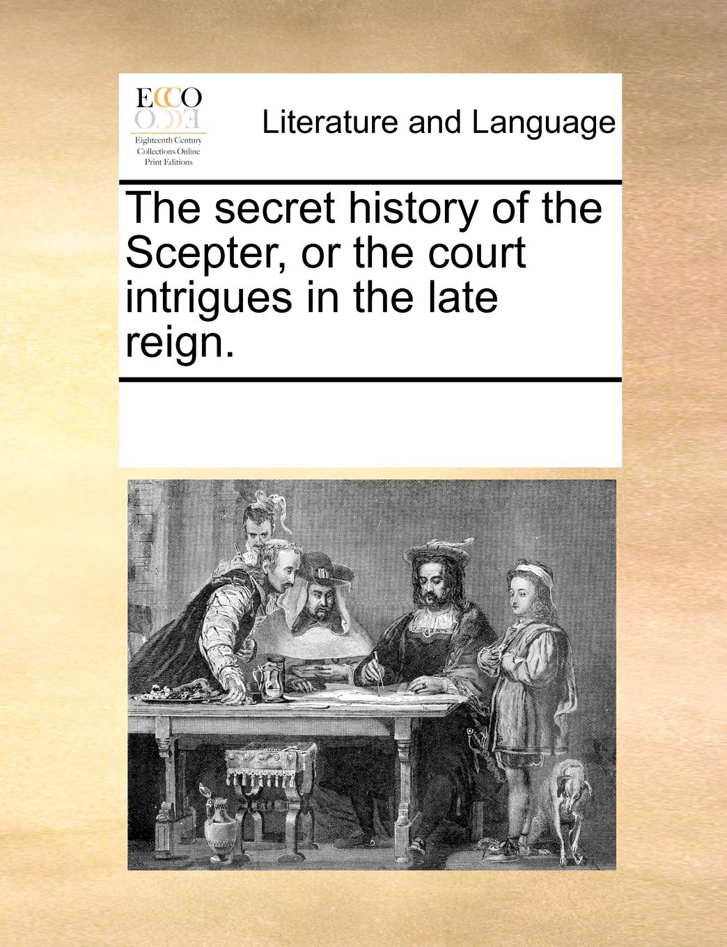 The secret history of the Scepter, or the court intrigues in the late reign. Social Sciences