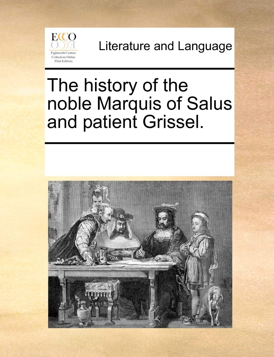 The history of the noble Marquis of Salus and patient Grissel. Social Sciences