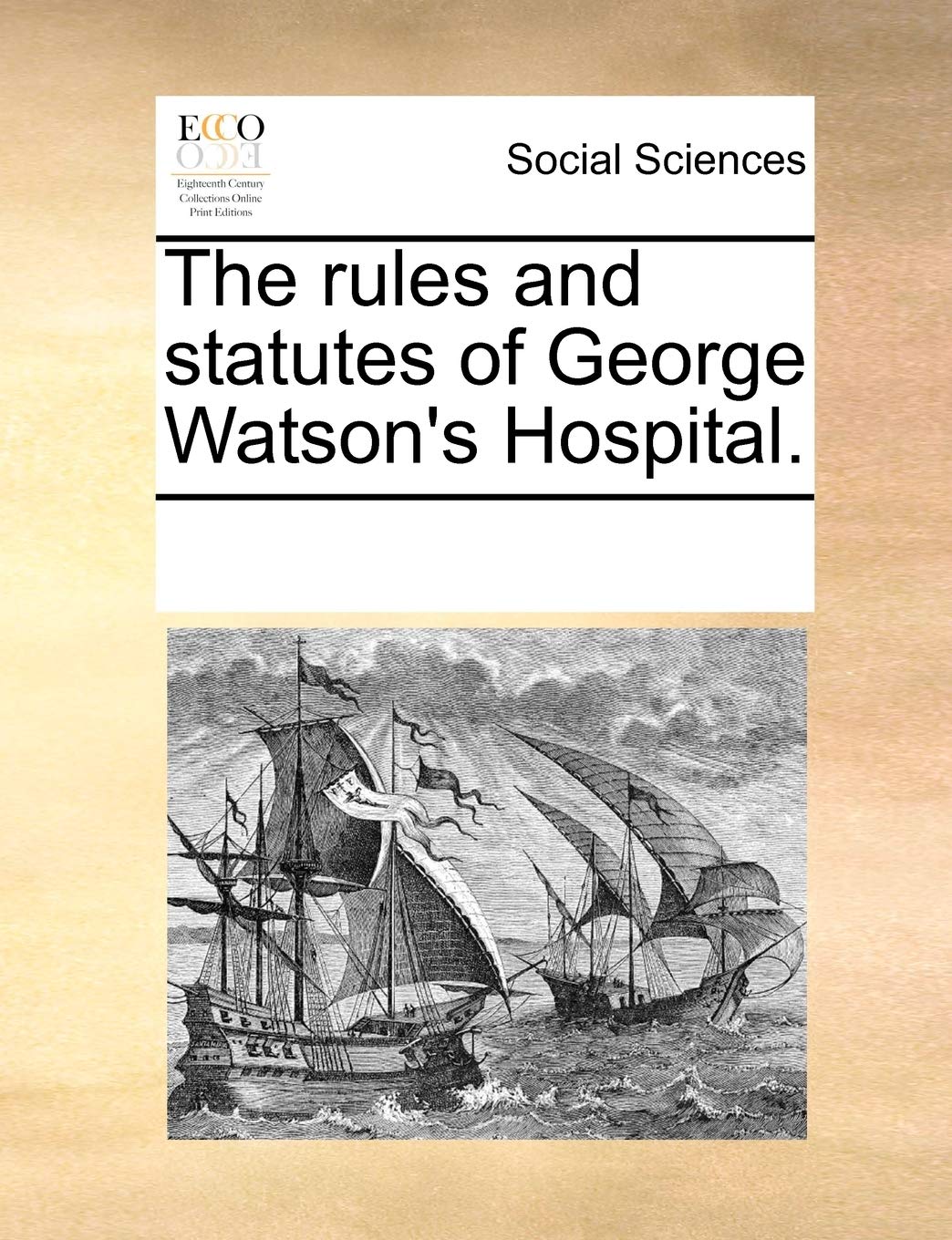 The rules and statutes of George Watson's Hospital. Books