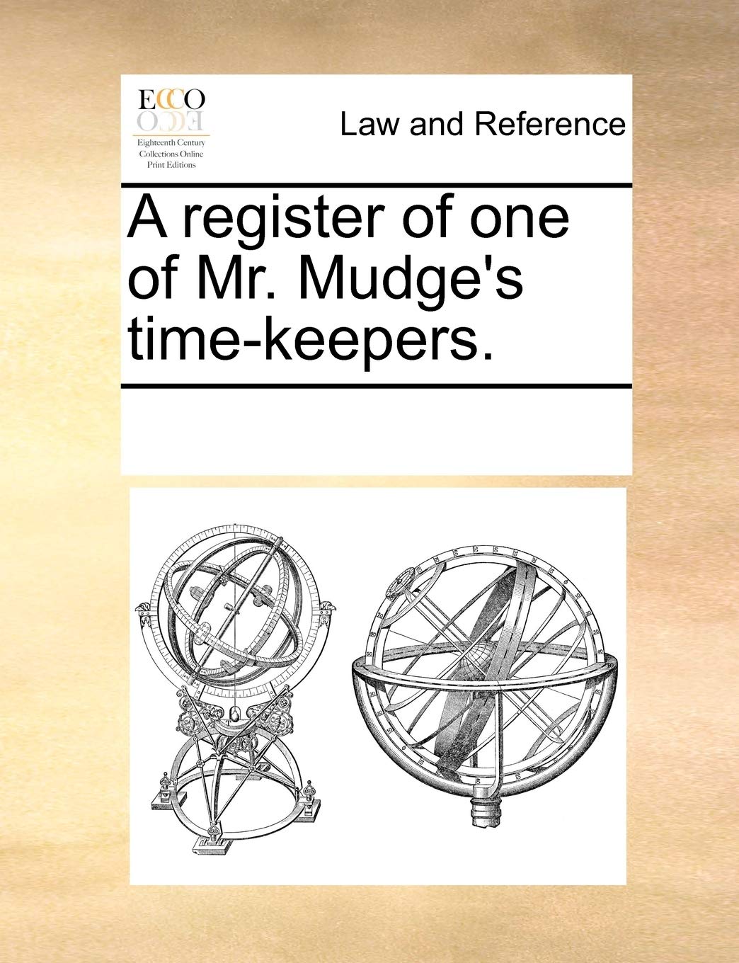 A register of one of Mr. Mudge's time-keepers. Law