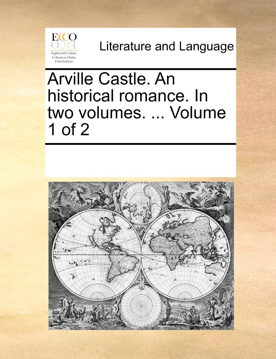 Arville Castle. An historical romance. In two volumes. ... Volume 1 of 2 Social Sciences