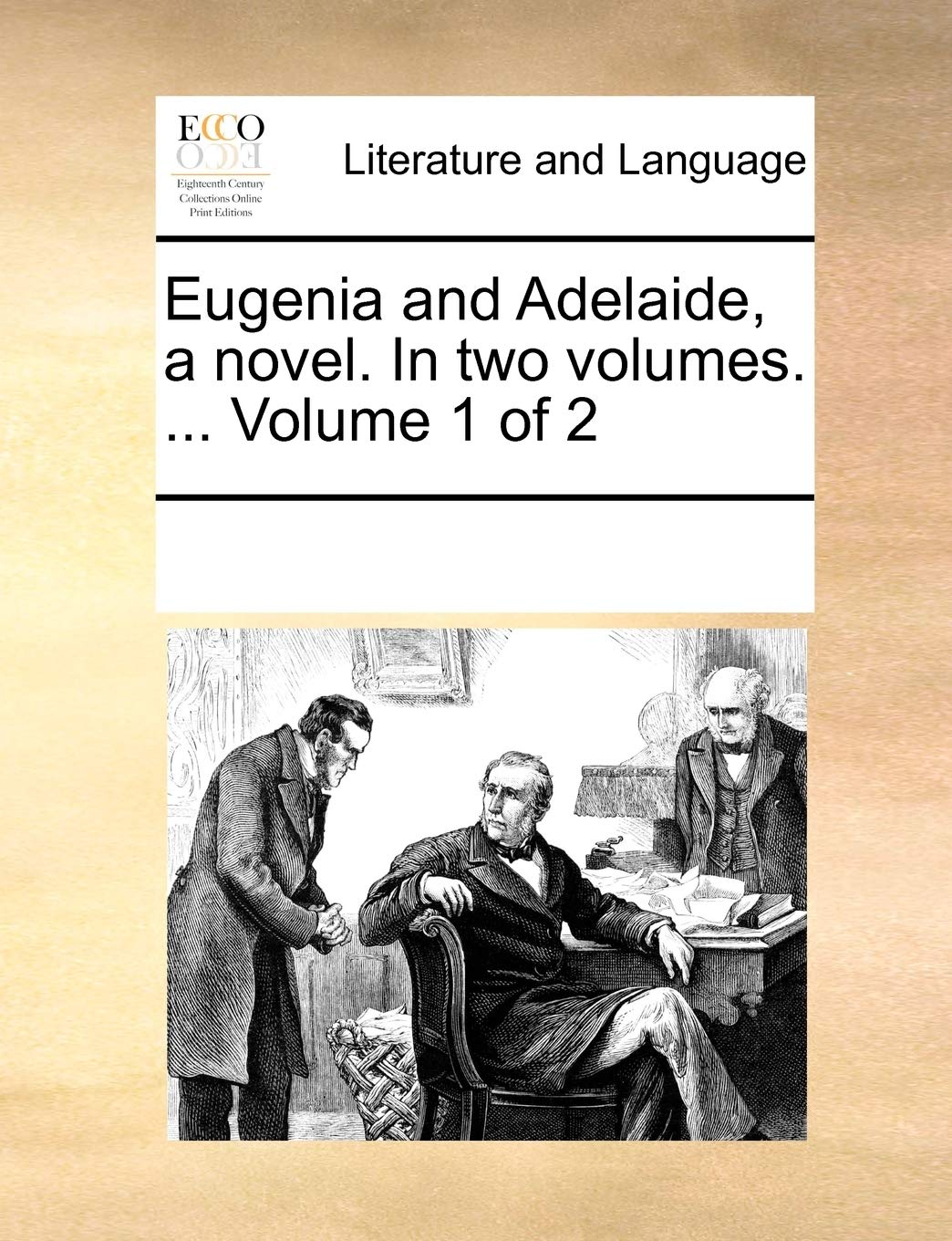 Eugenia and Adelaide, a novel. In two volumes. ... Volume 1 of 2 Social Sciences