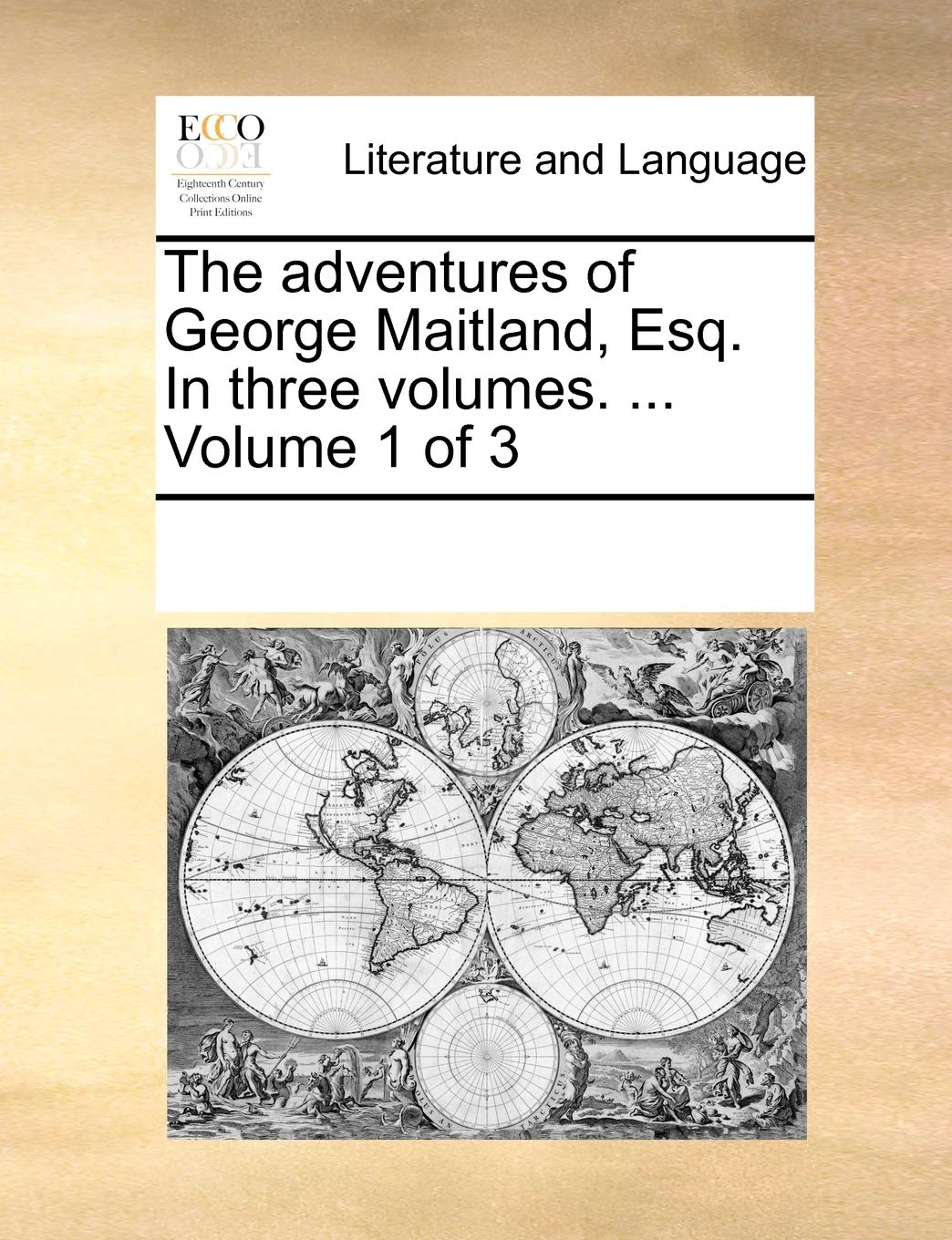 The adventures of George Maitland, Esq. In three volumes. ... Volume 1 of 3 Social Sciences