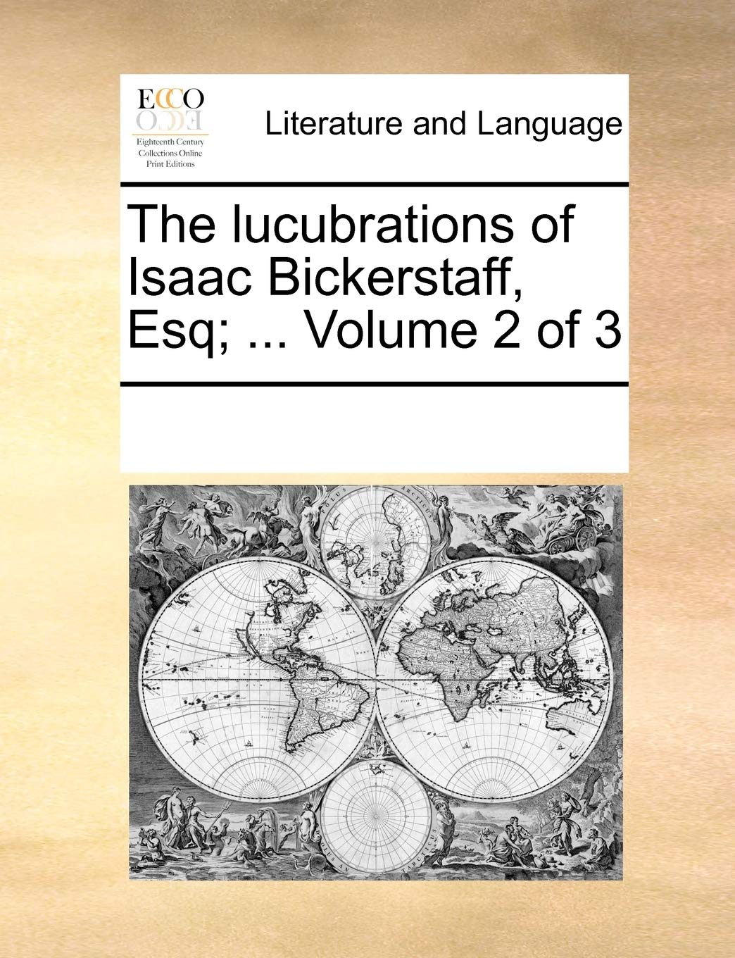 The lucubrations of Isaac Bickerstaff, Esq; ... Volume 2 of 3 Social Sciences