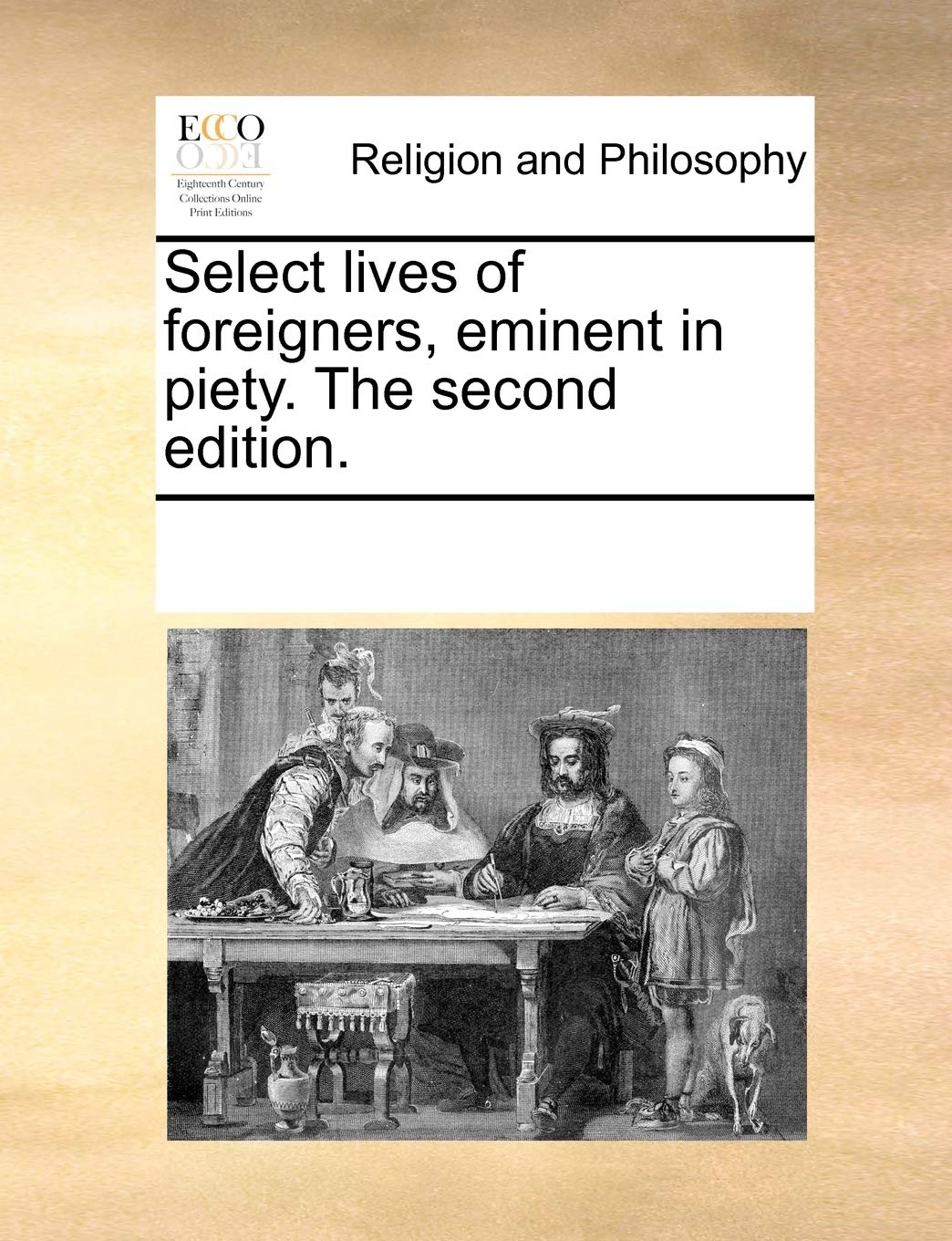 Select lives of foreigners, eminent in piety. The second edition. Philosophy