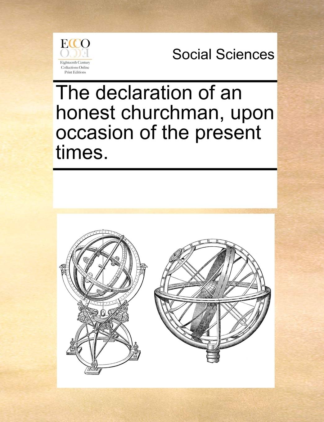 The declaration of an honest churchman, upon occasion of the present times. Books