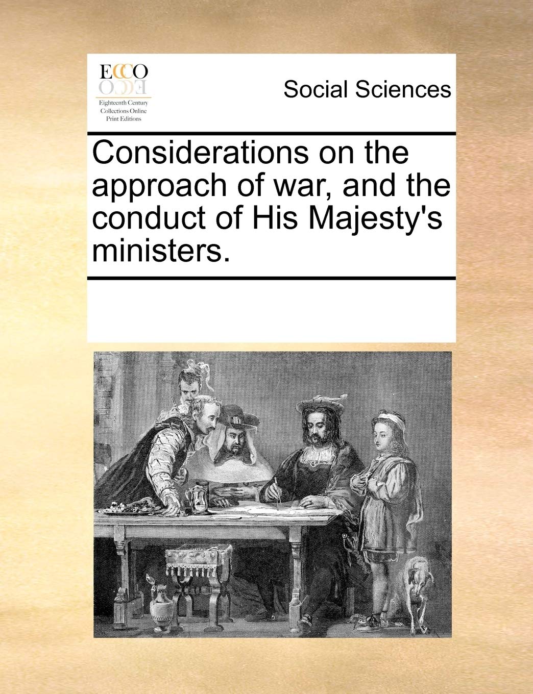 Considerations on the approach of war, and the conduct of His Majesty's ministers. Books
