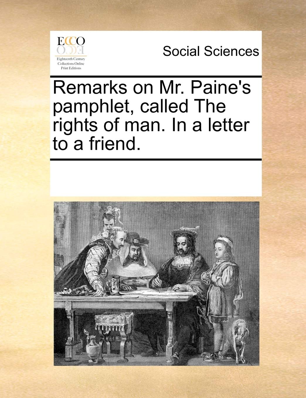 Remarks on Mr. Paine's pamphlet, called The rights of man. In a letter to a friend. Books