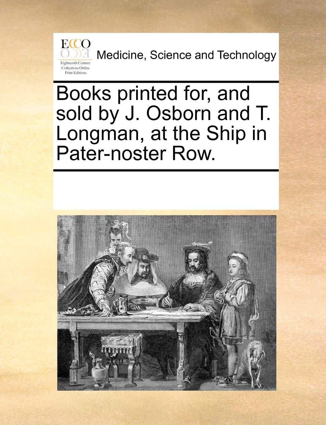 Books printed for, and sold by J. Osborn and T. Longman, at the Ship in Pater-noster Row. Medicine