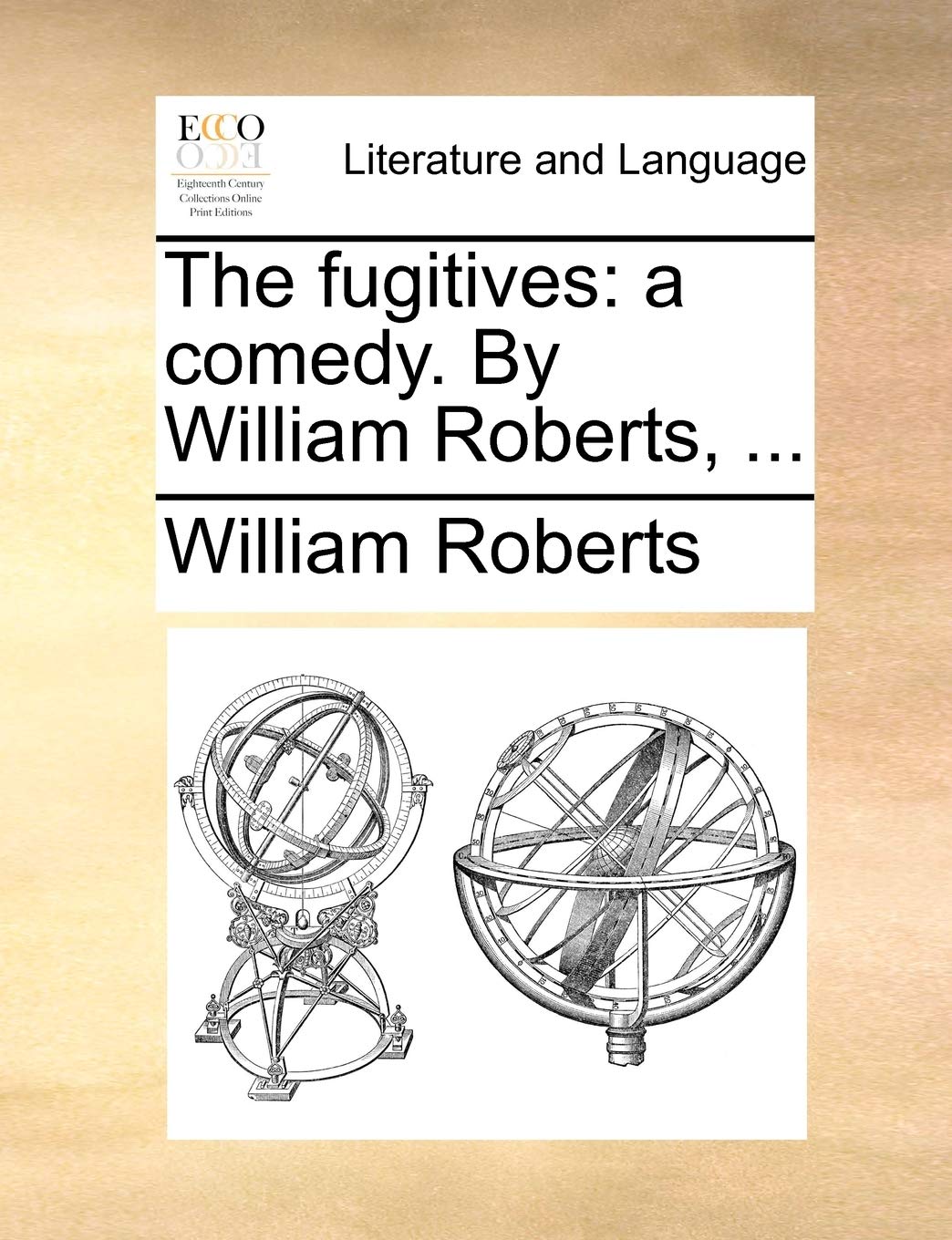 Product Image: The fugitives: a comedy. By William Roberts, ...