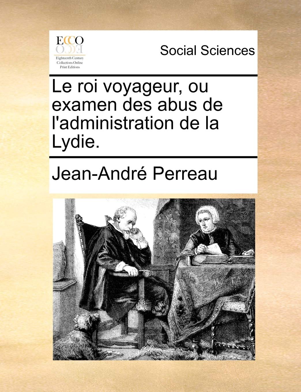 Le roi voyageur, ou examen des abus de l'administration de la Lydie. Books