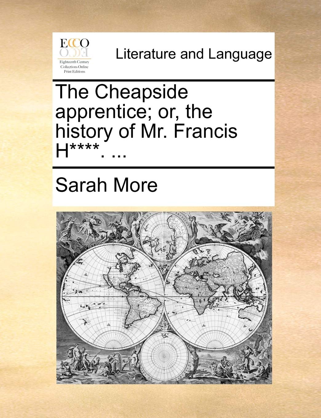 The Cheapside apprentice; or, the history of Mr. Francis H****. ... Social Sciences