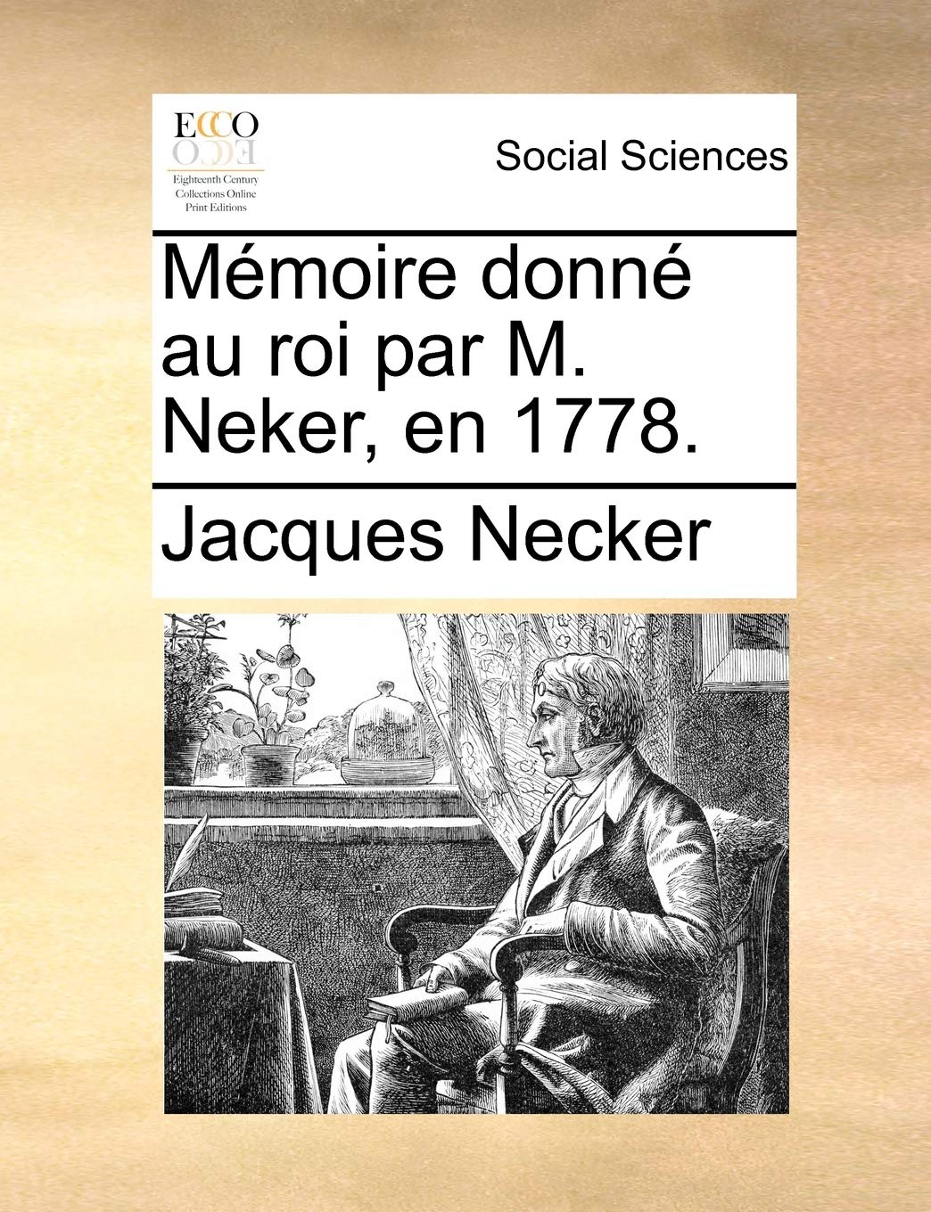 Mémoire donné au roi par M. Neker, en 1778. Books