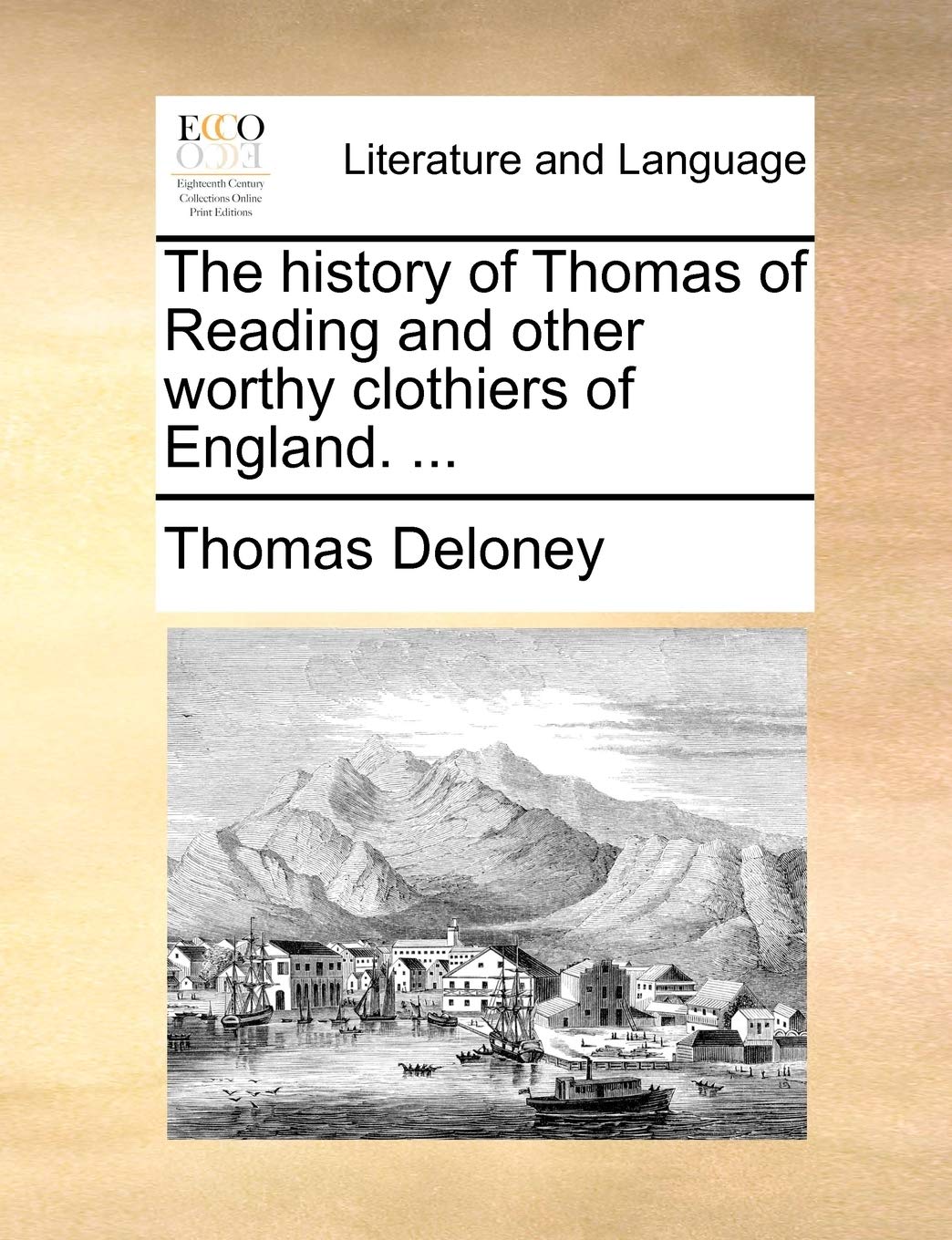 The History of Thomas of Reading and Other Worthy Clothiers of England. ... Social Sciences