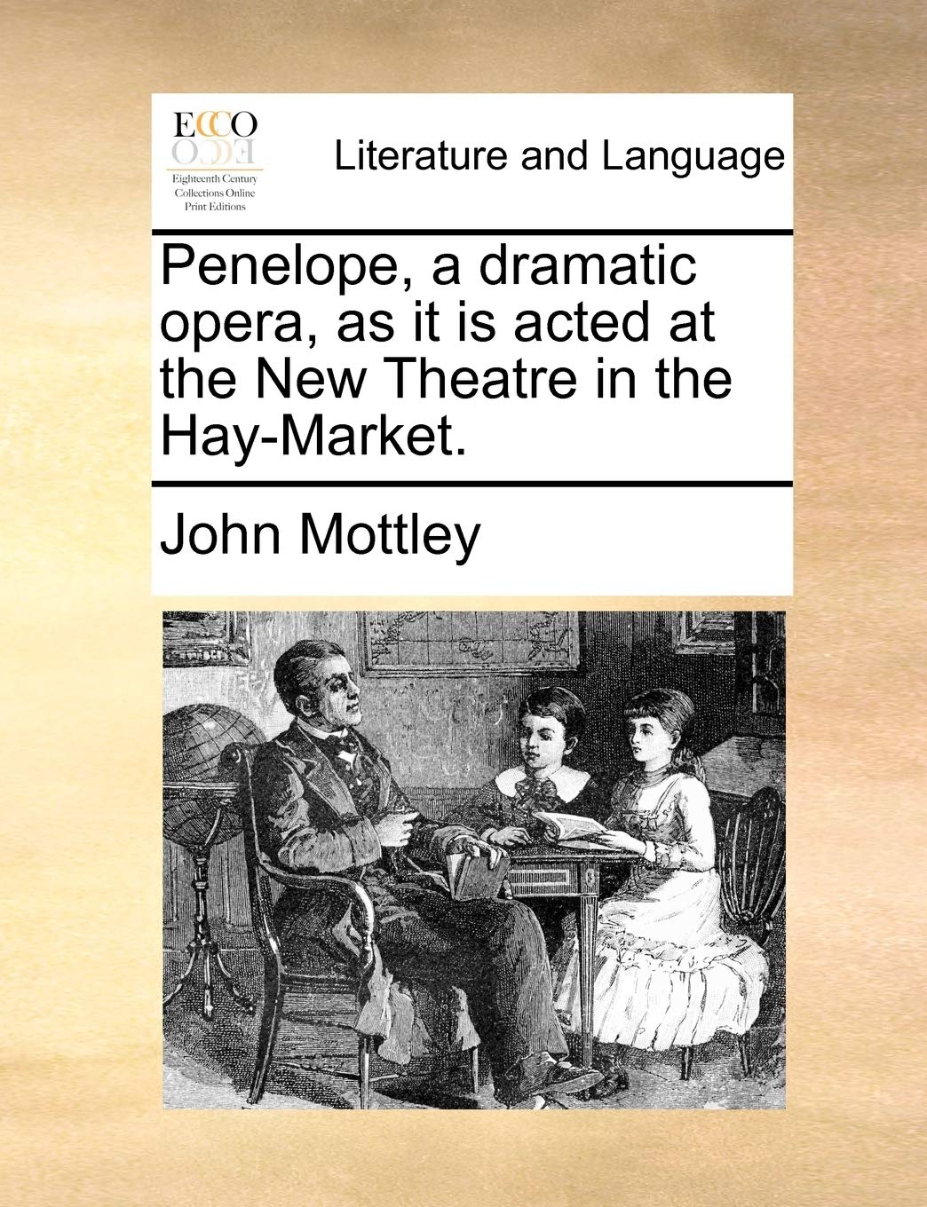 Penelope, a Dramatic Opera, as It Is Acted at the New Theatre in the Hay-Market. Social Sciences