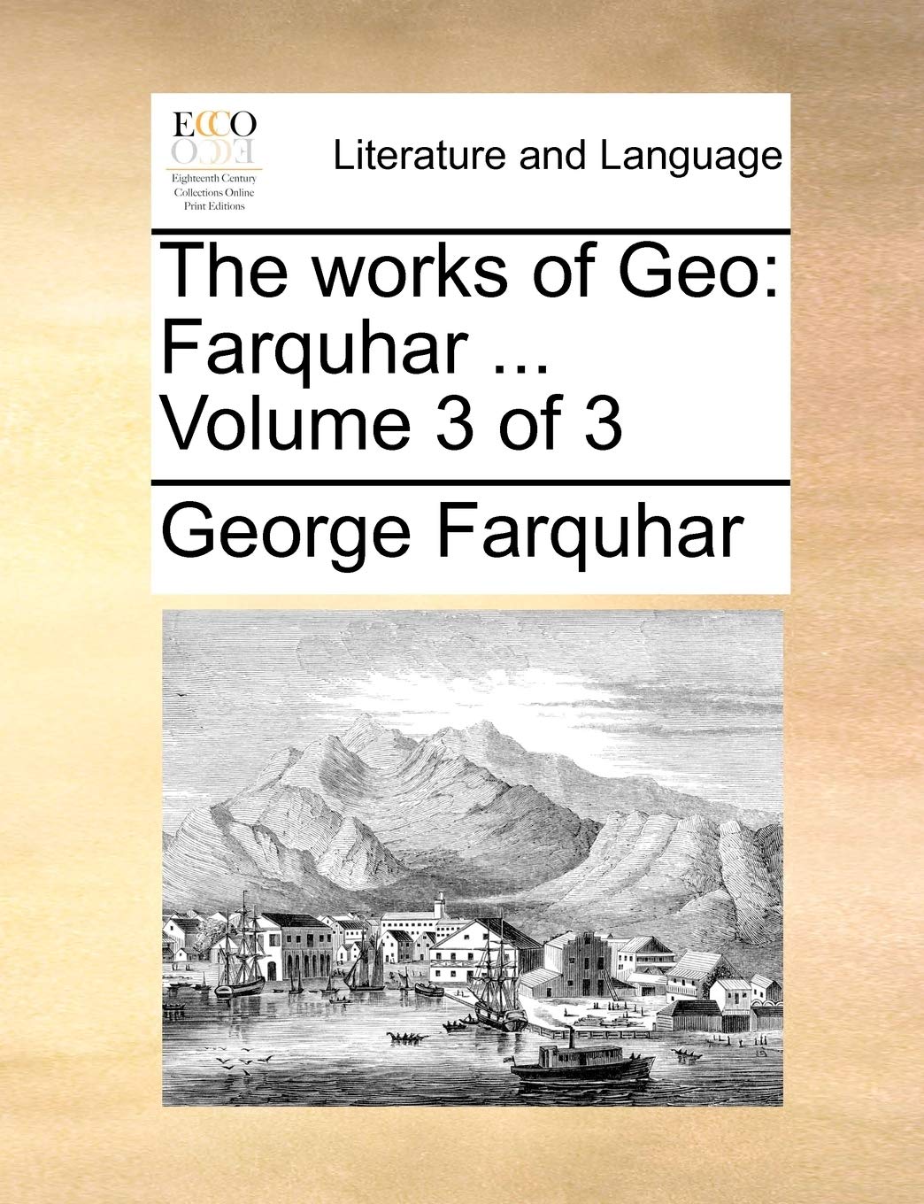 The Works of Geo: Farquhar ... Volume 3 of 3 Social Sciences