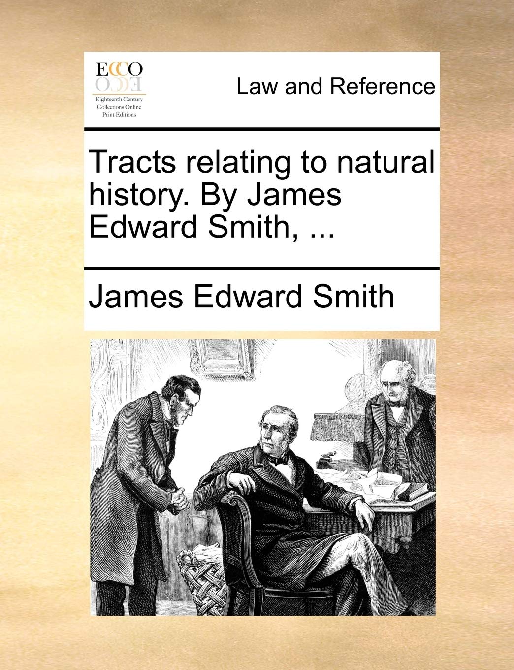 Tracts Relating to Natural History. by James Edward Smith, ... Law