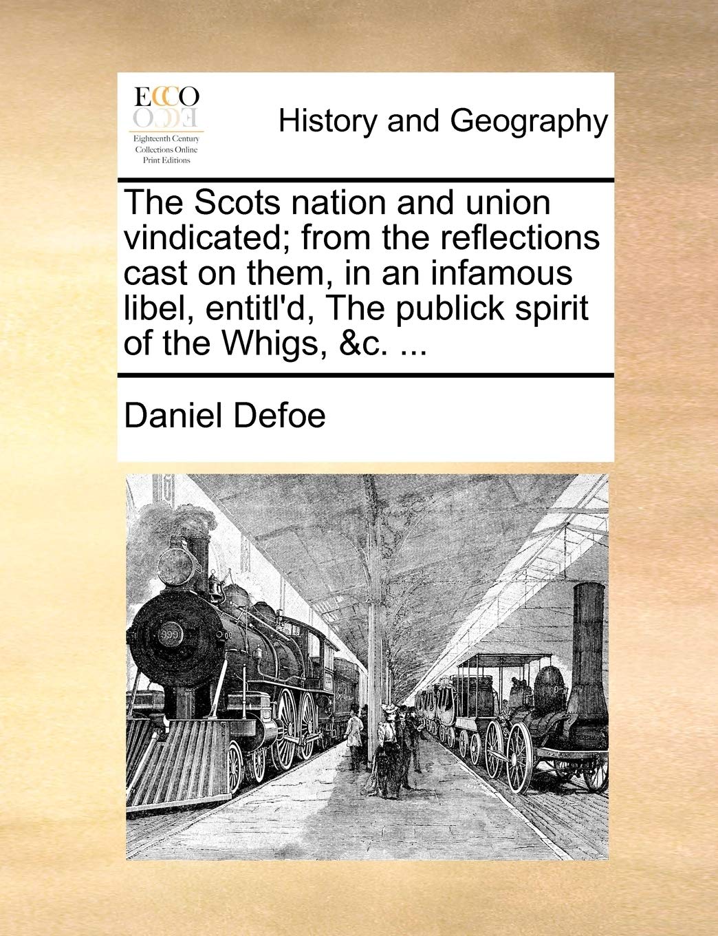 The Scots nation and union vindicated; from the reflections cast on them, in an infamous libel, entitl'd, The publick spirit of the Whigs, &c. ... Social Sciences