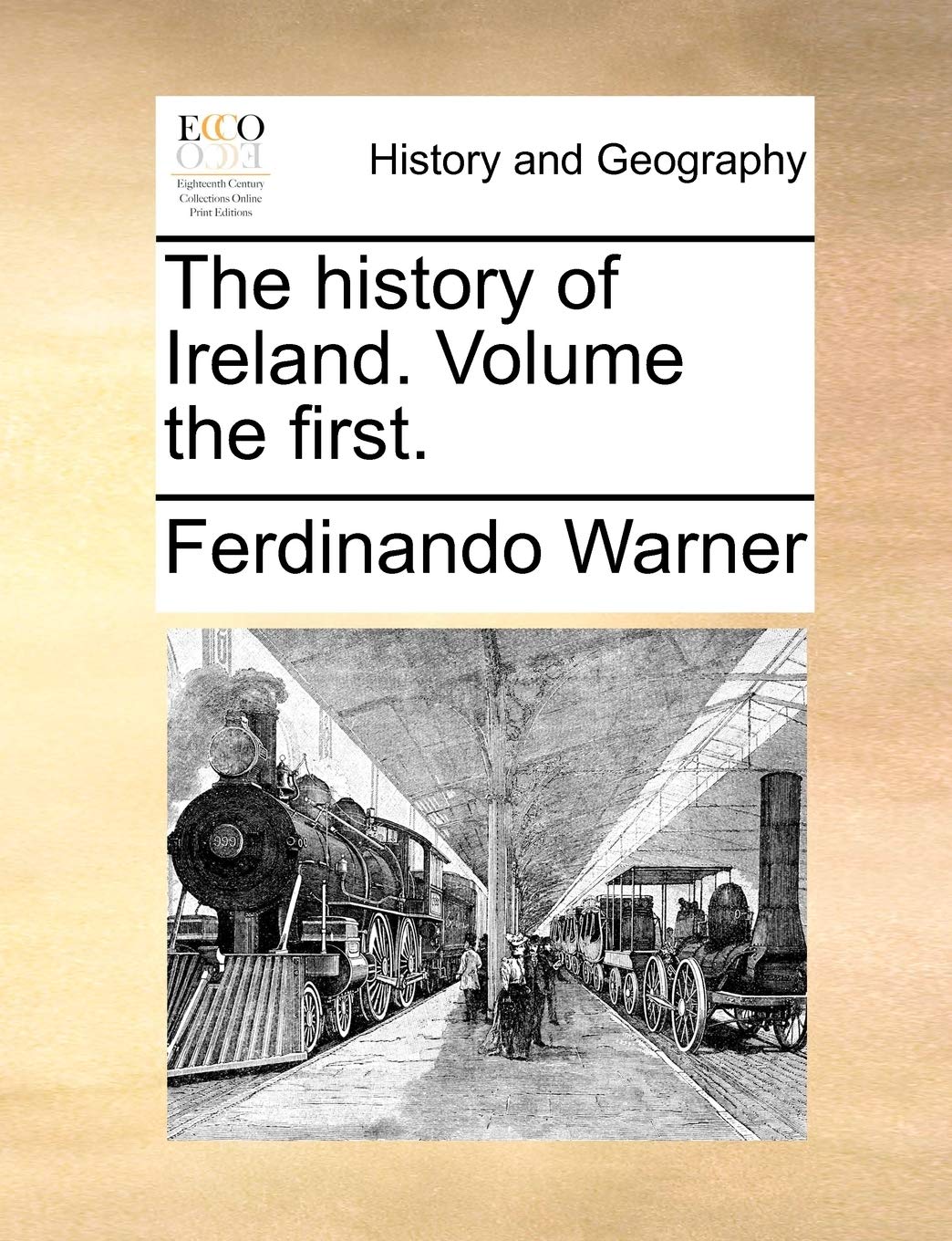 The history of Ireland. Volume the first. Social Sciences