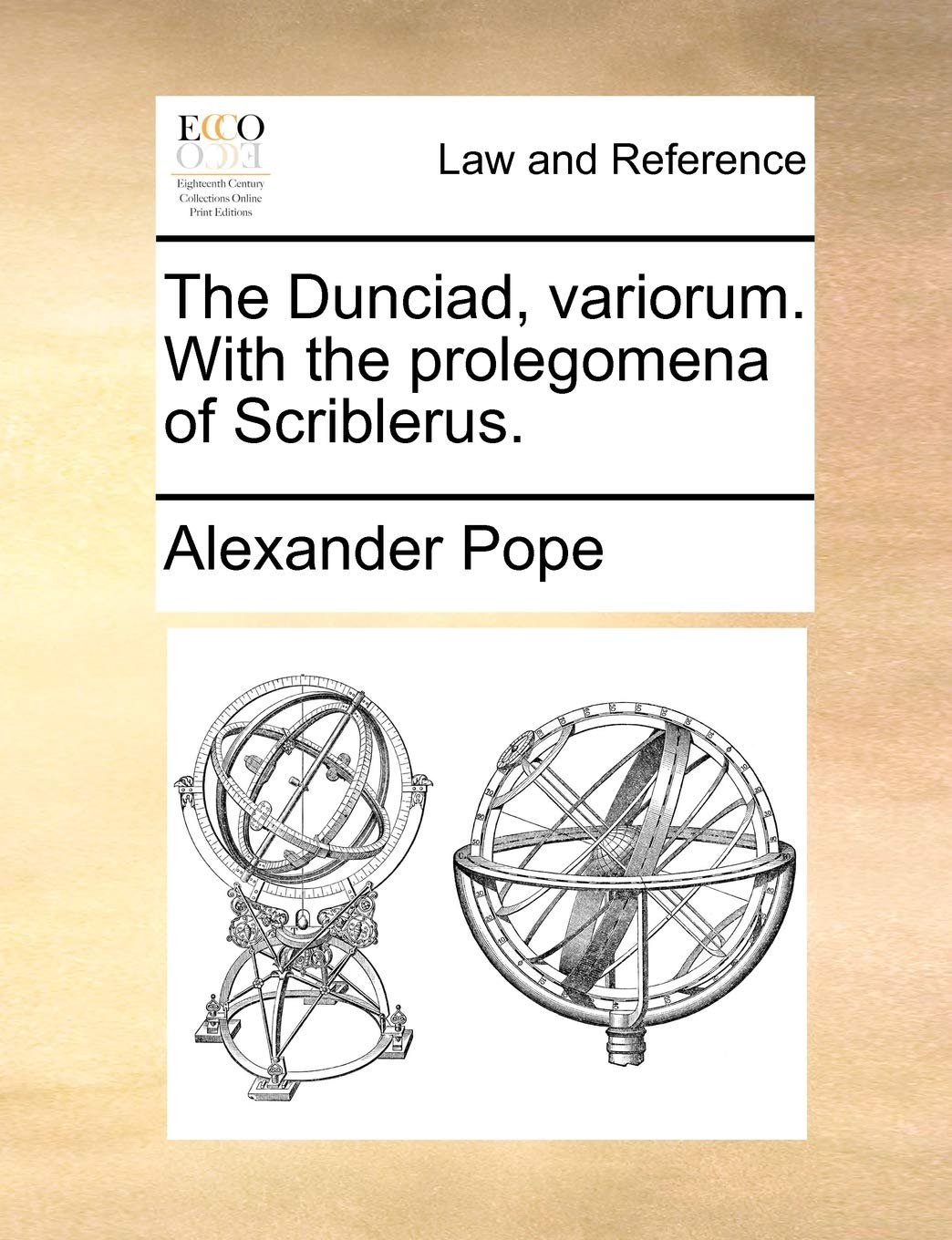 The Dunciad, Variorum. with the Prolegomena of Scriblerus. Law