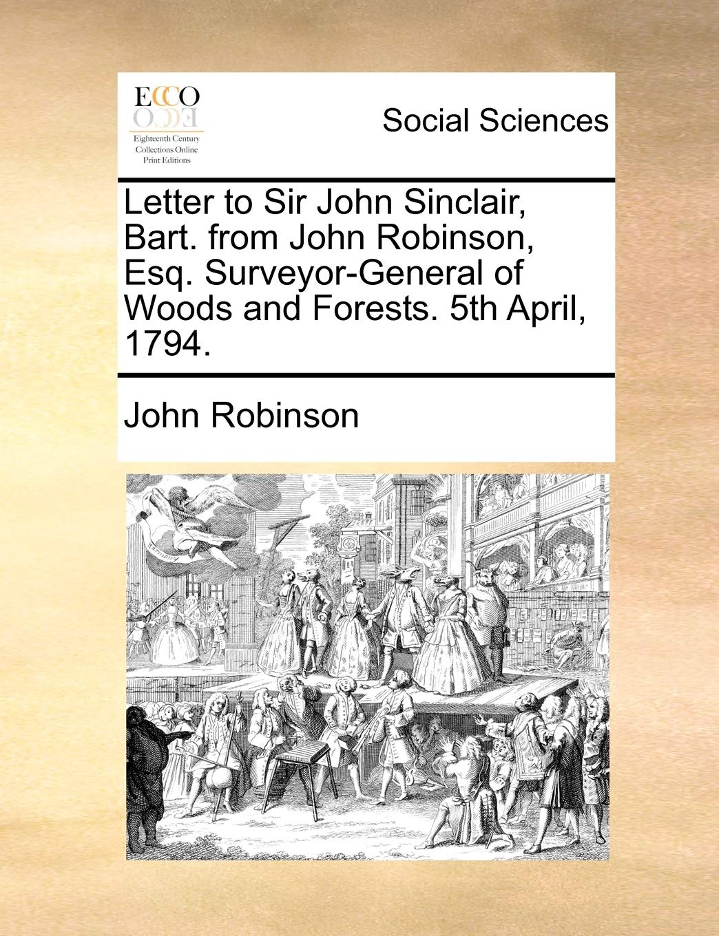 Letter to Sir John Sinclair, Bart. from John Robinson, Esq. Surveyor-General of Woods and Forests. 5th April, 1794. Books