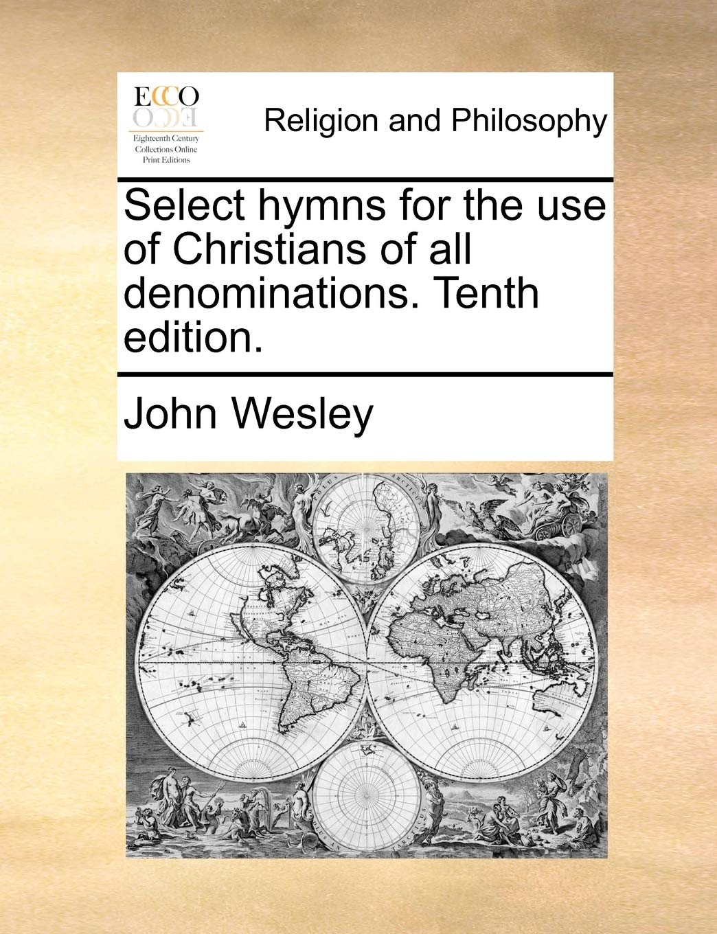 Select Hymns for the Use of Christians of All Denominations. Tenth Edition. Philosophy