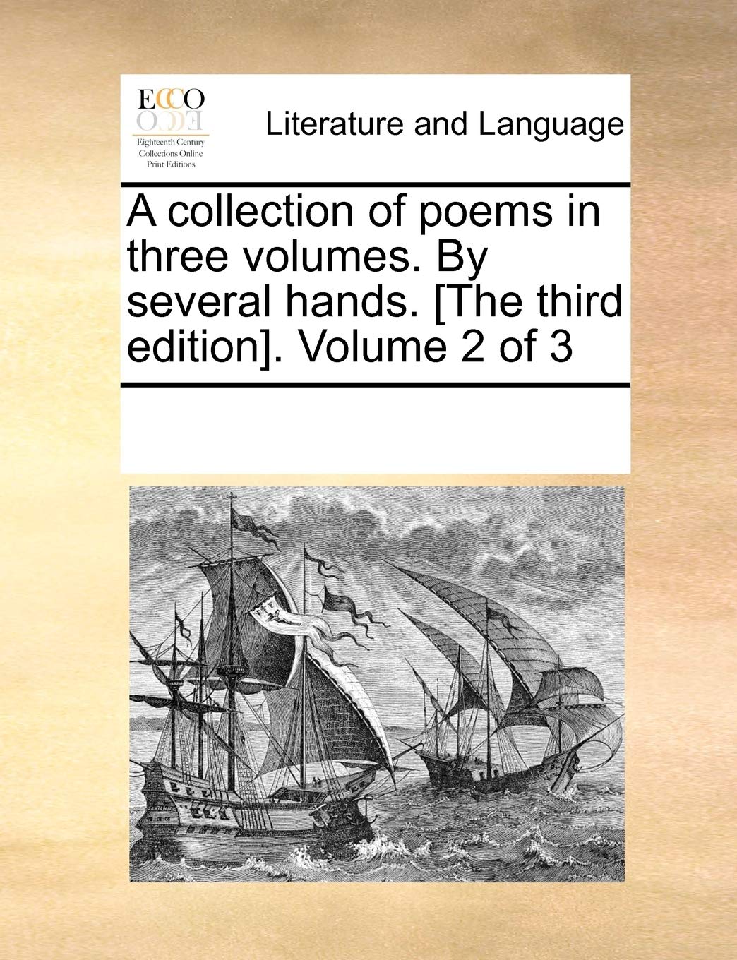 A Collection of Poems in Three Volumes. by Several Hands. . Volume 2 of 3 Social Sciences