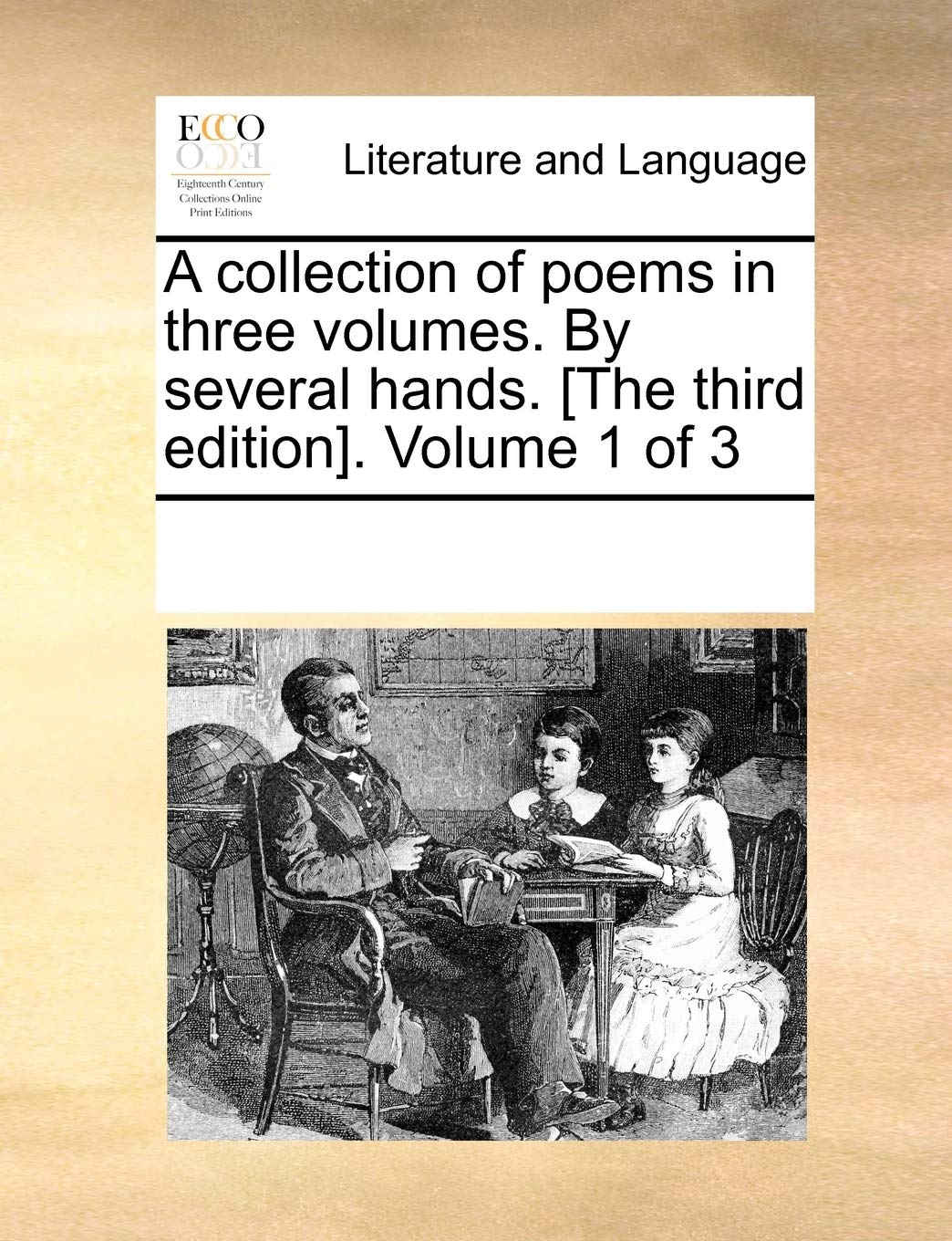 A Collection of Poems in Three Volumes. by Several Hands. . Volume 1 of 3 Social Sciences