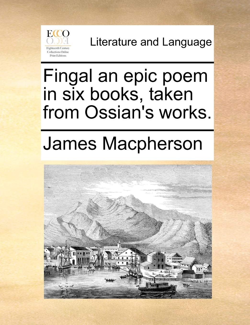 Fingal an epic poem in six books, taken from Ossian's works. Social Sciences