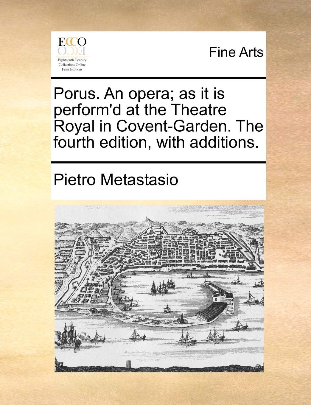 Porus. an Opera; As It Is Perform'd at the Theatre Royal in Covent-Garden. the Fourth Edition, with Additions. Film, Art & Culture