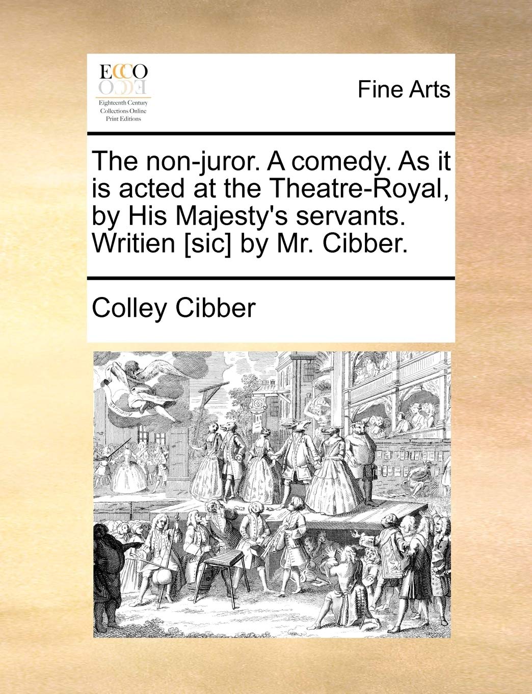 The non-juror. A comedy. As it is acted at the Theatre-Royal, by His Majesty's servants. Writien by Mr. Cibber. Film, Art & Culture