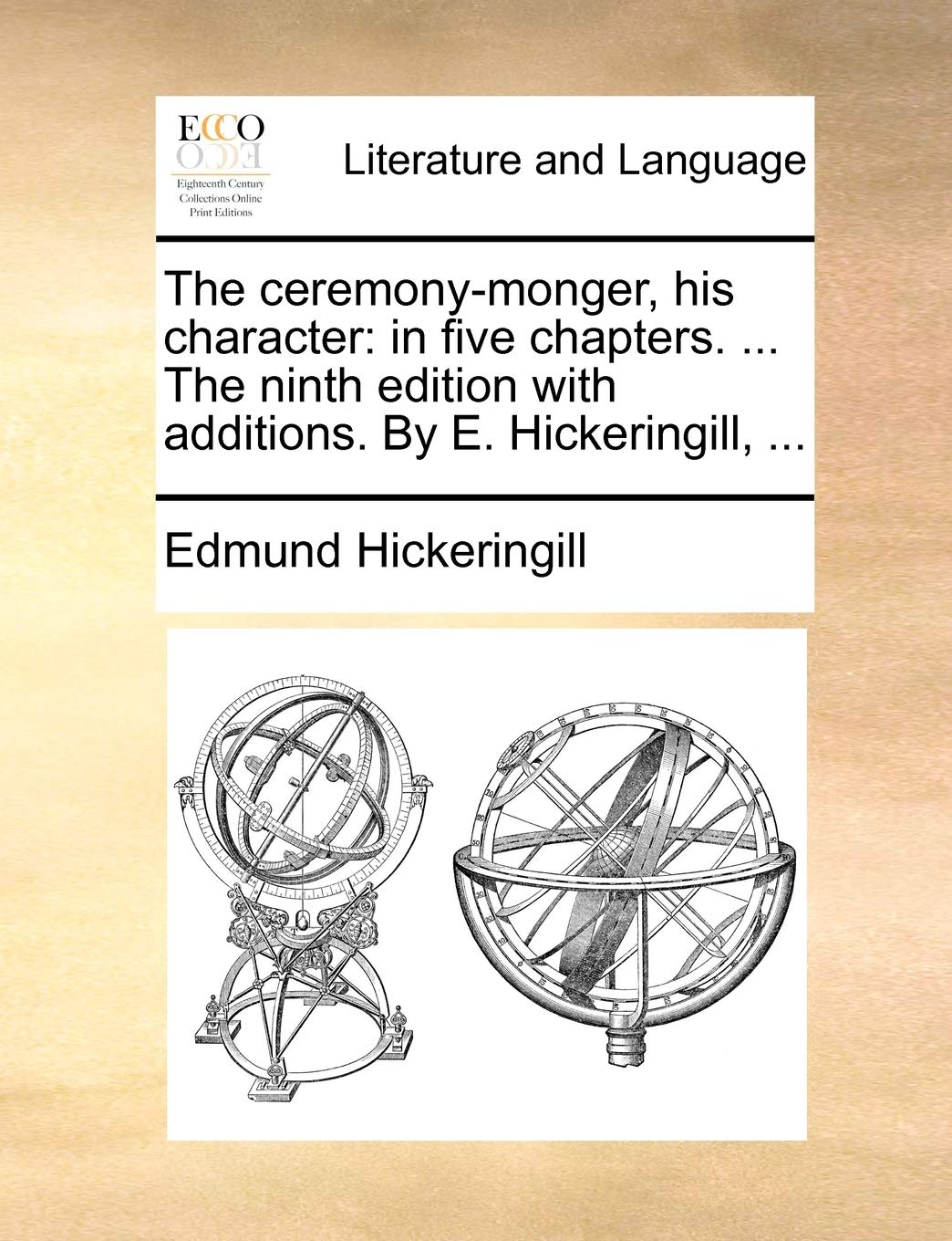 The ceremony-monger, his character: in five chapters. ... The ninth edition with additions. By E. Hickeringill, ... Social Sciences