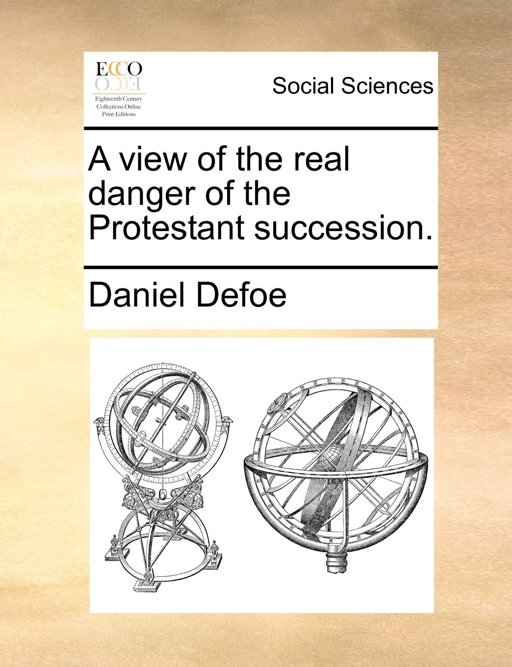 A View of the Real Danger of the Protestant Succession. Social Sciences