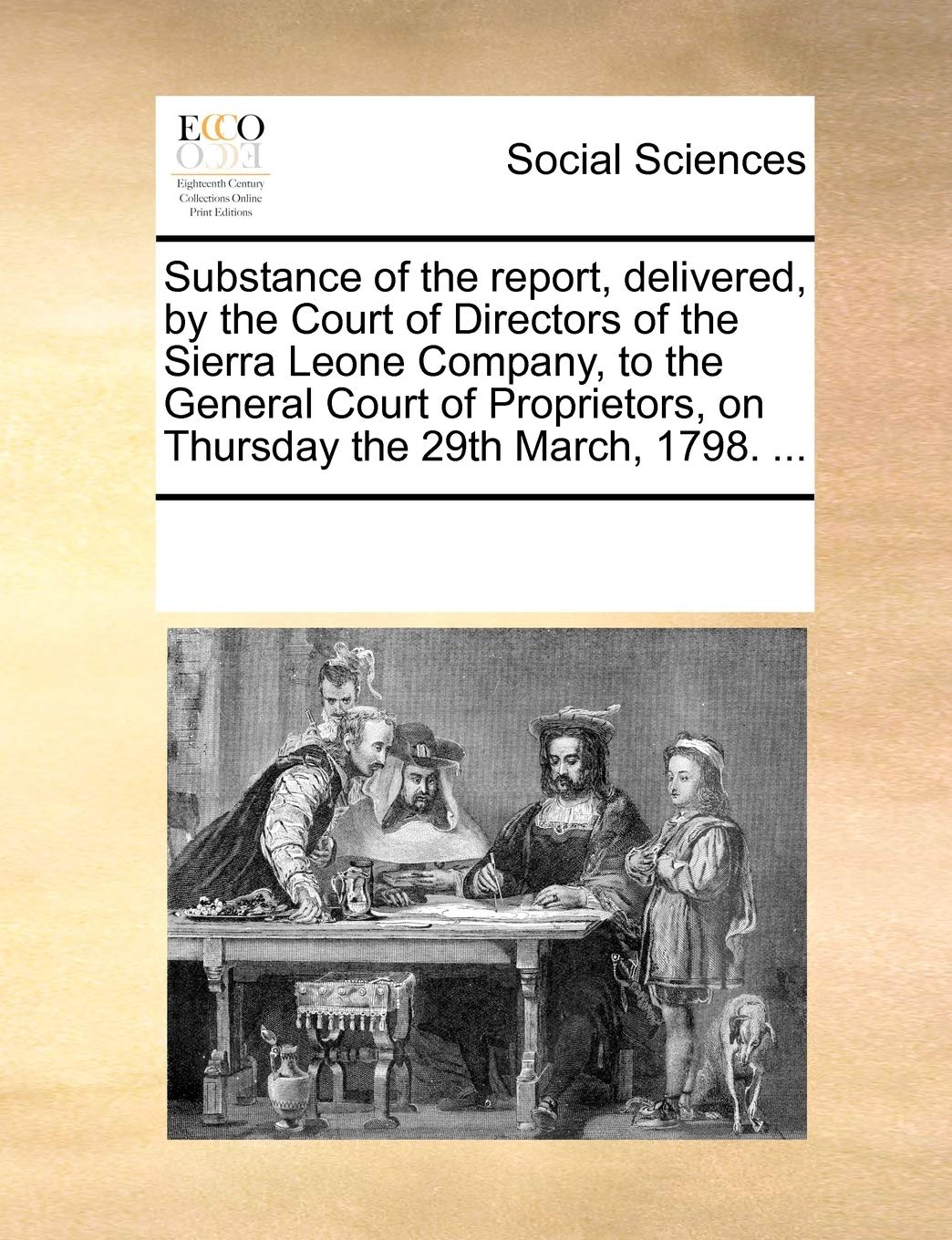 Substance of the Report, Delivered, by the Court of Directors of the Sierra Leone Company, to the General Court of Proprietors, on Thursday the 29th March, 1798. ... Books