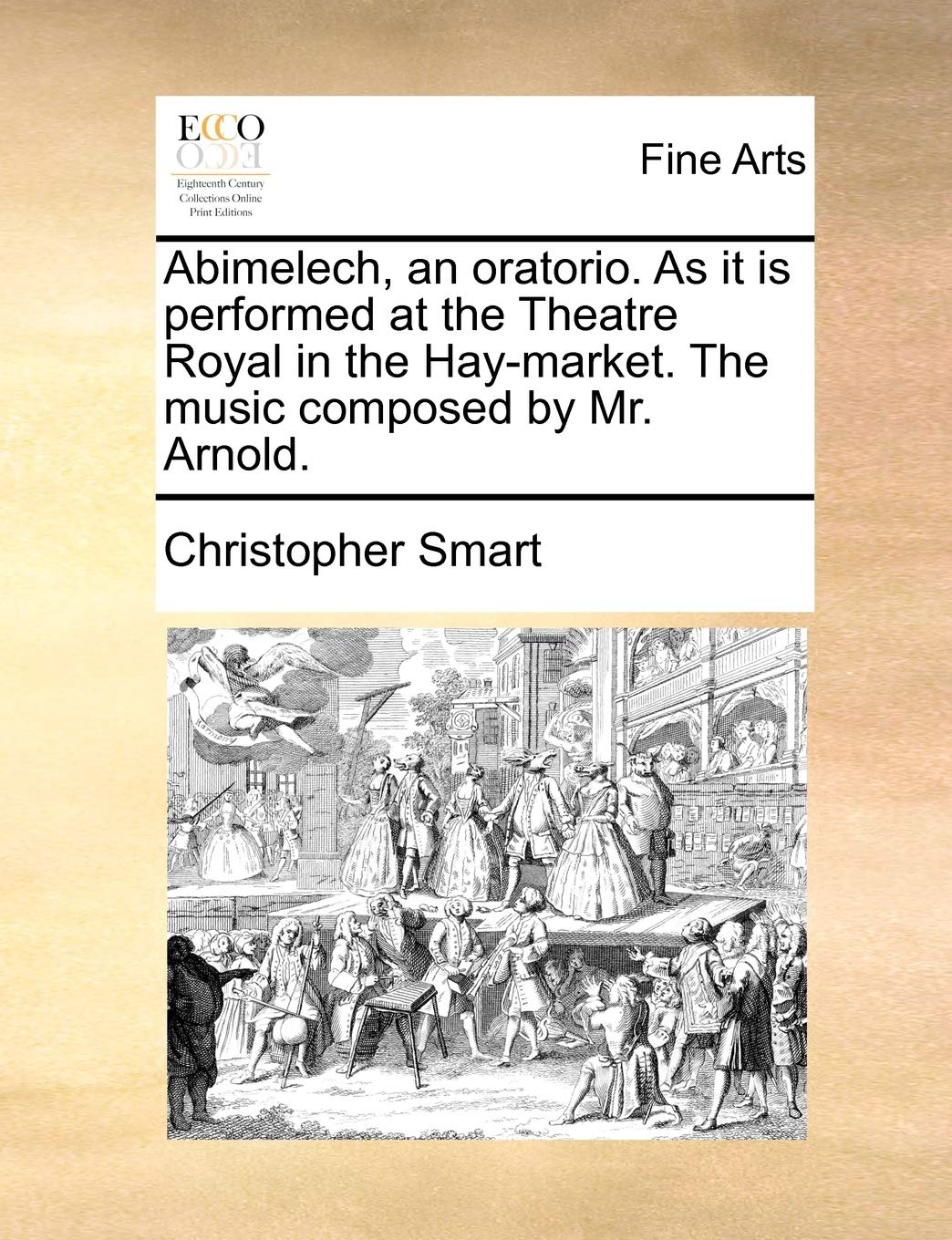 Abimelech, an Oratorio. as It Is Performed at the Theatre Royal in the Hay-Market. the Music Composed by Mr. Arnold. Film, Art & Culture