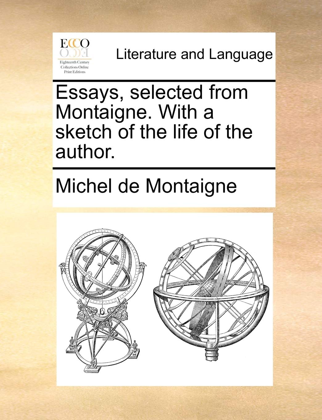 Essays, Selected from Montaigne. with a Sketch of the Life of the Author. Social Sciences